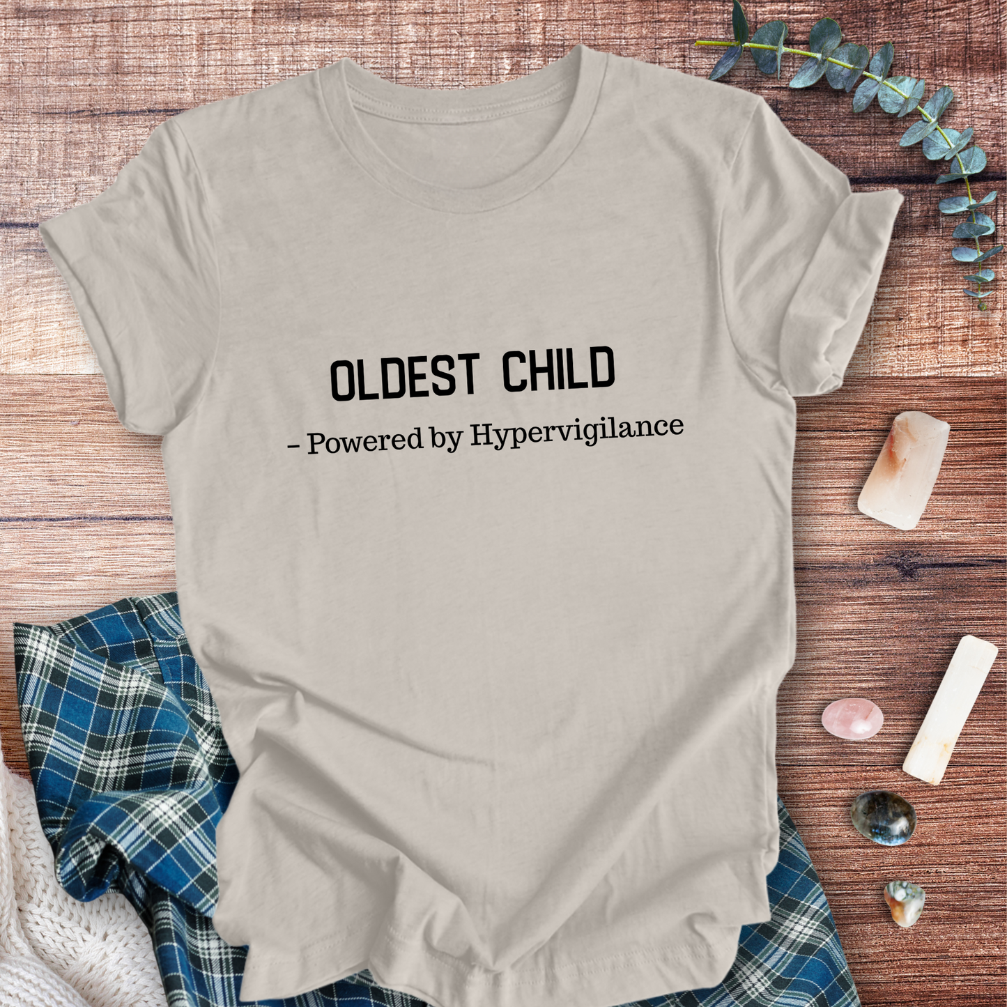 Oldest Child Hypervigilant  ... Sassy Tee