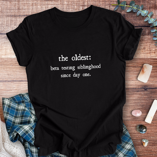 Oldest Child Beta Testing  ... Sassy Tee