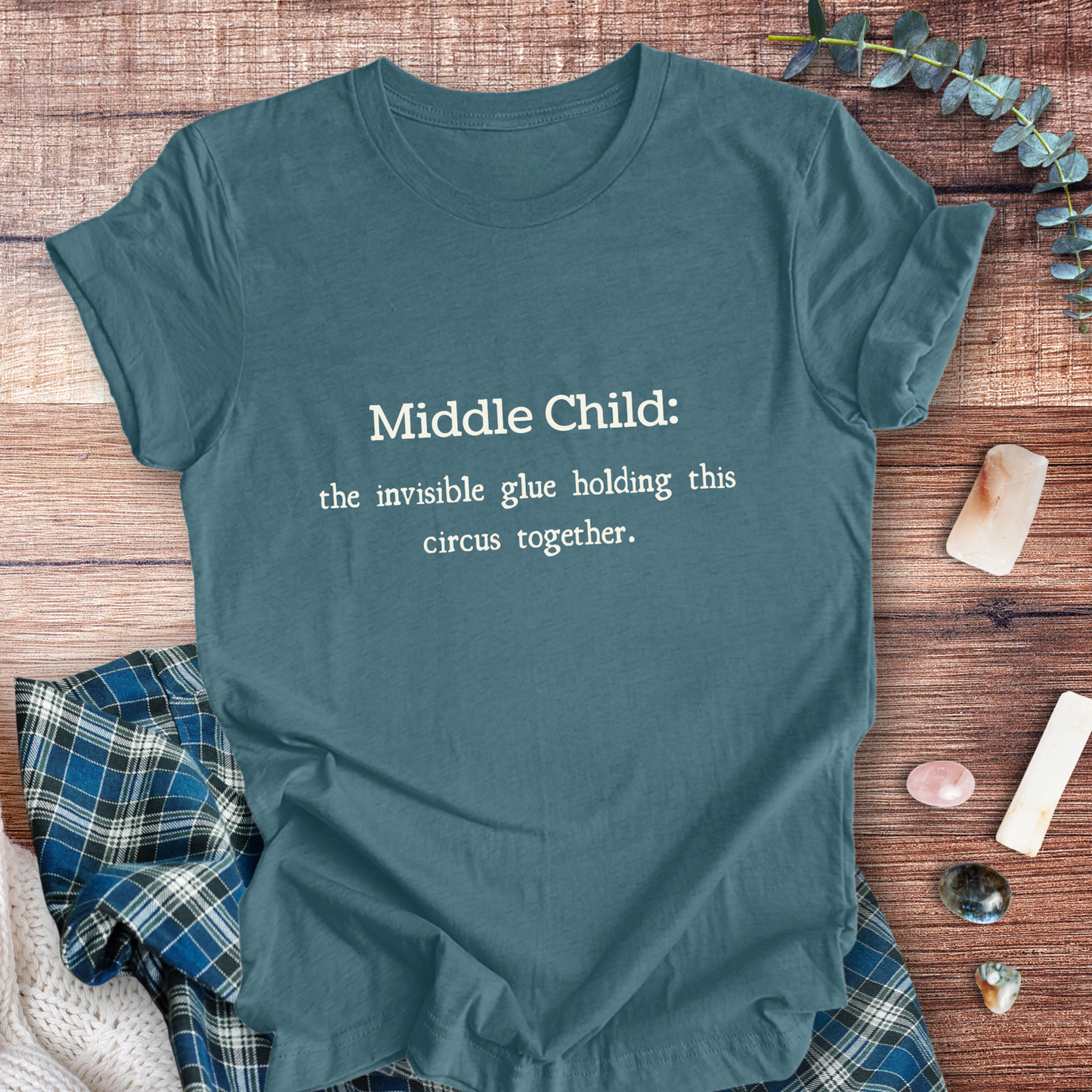 Middle Child the Glue  ... Sassy Tee