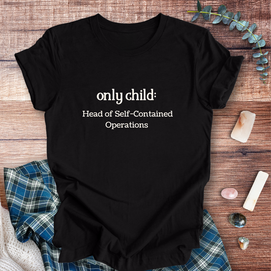Only Child Self-contained ... Sassy Tee