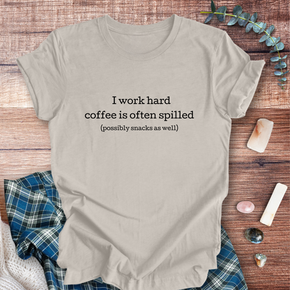 I Work Hard ... Sassy Tee