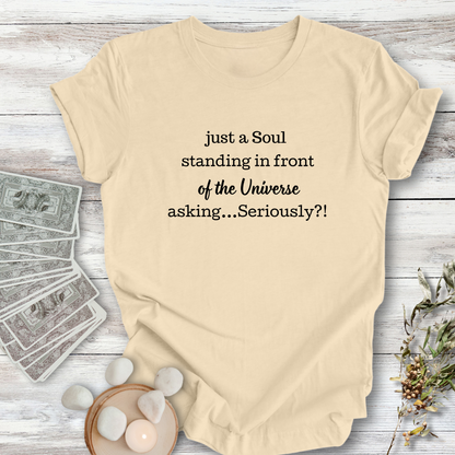 Just a Soul & the Universe ... Sassy Tee