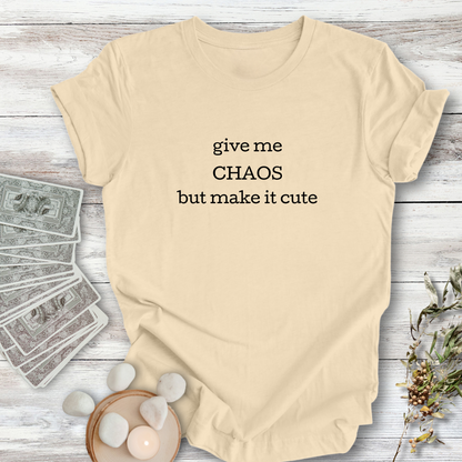Give Me Chaos but Cute ... Sassy Tee
