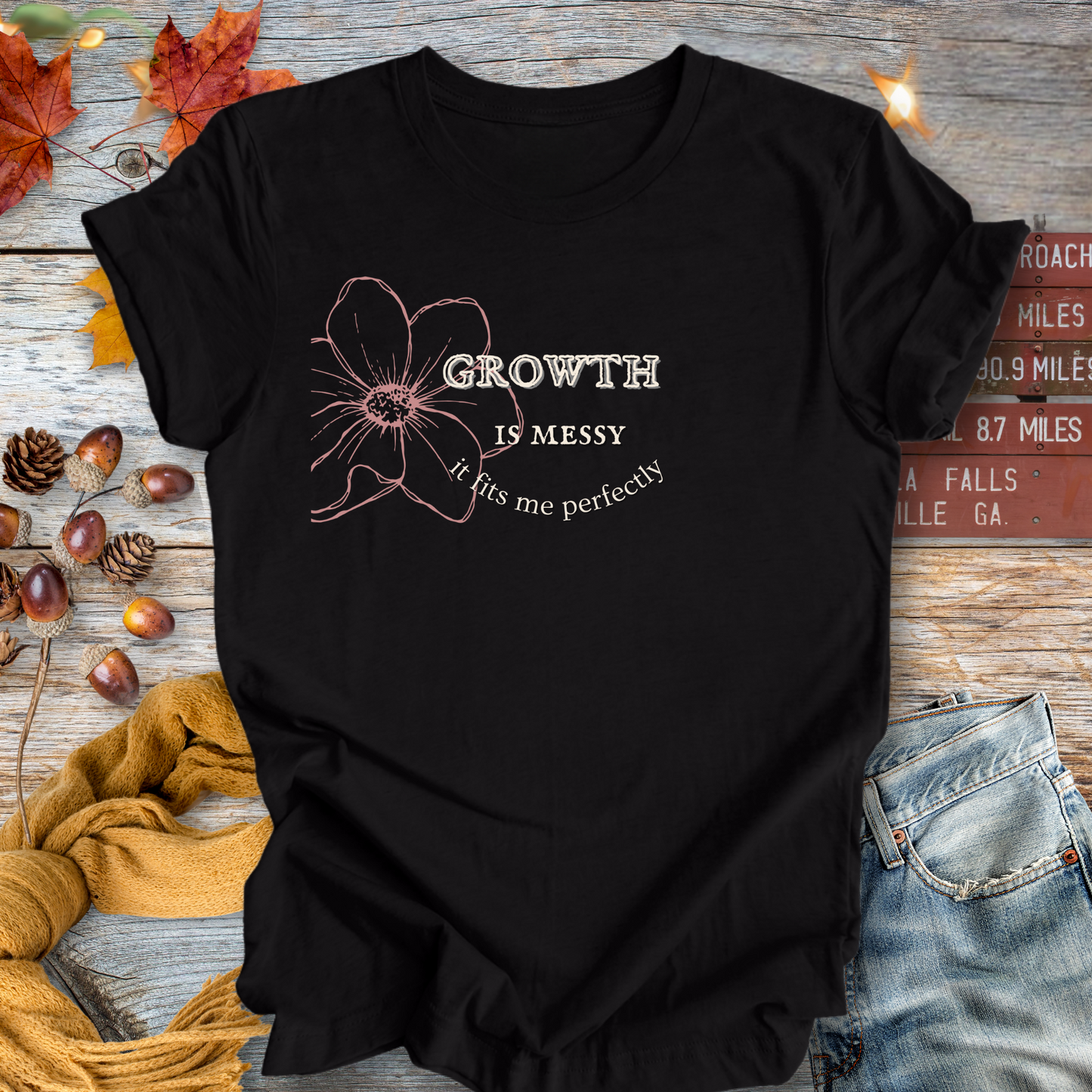 Growth is Messy ... Sassy Tee