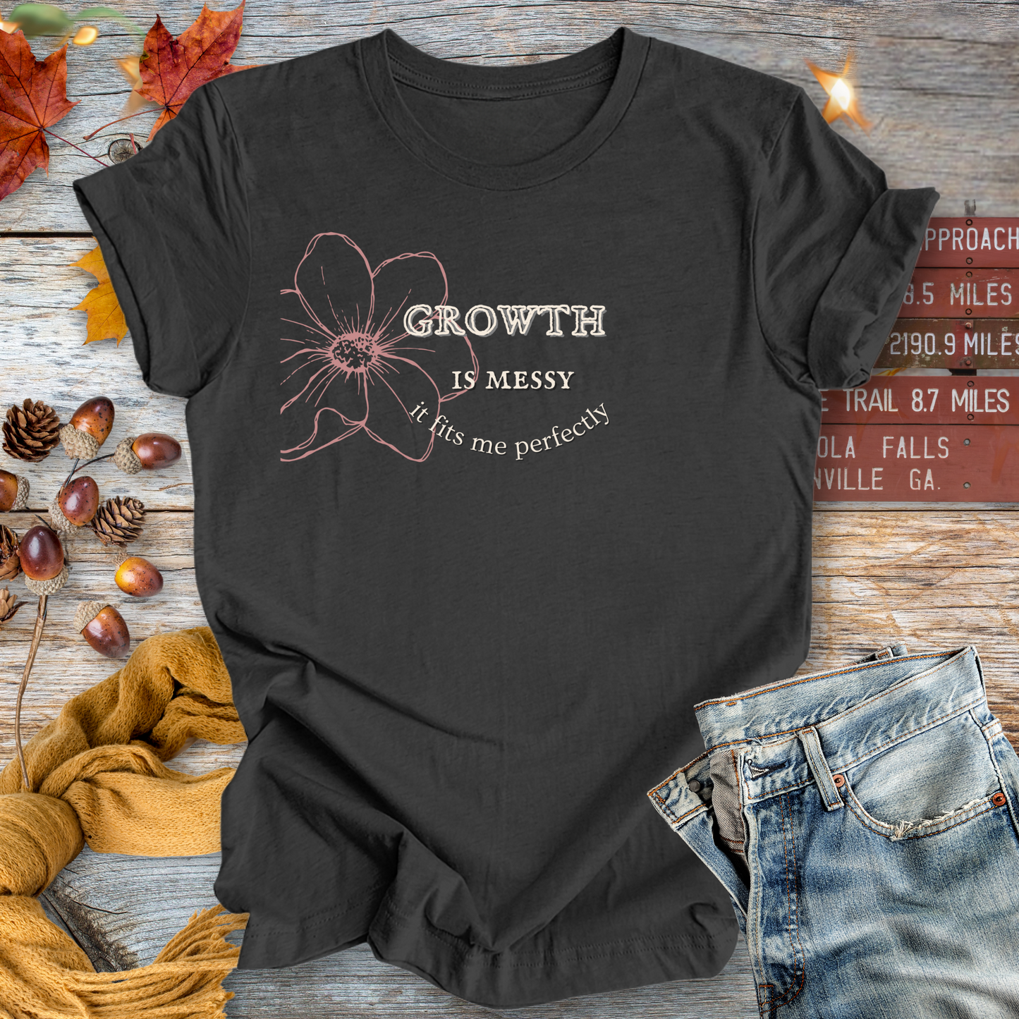Growth is Messy ... Sassy Tee