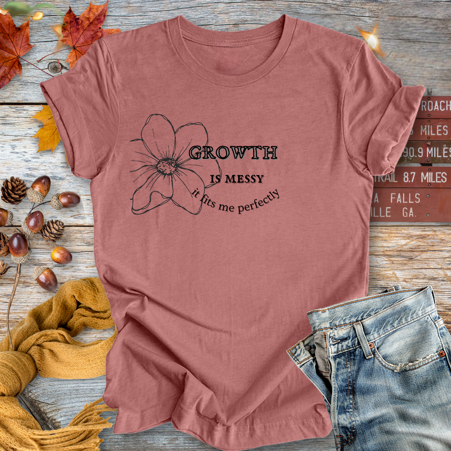 Growth is Messy ... Sassy Tee