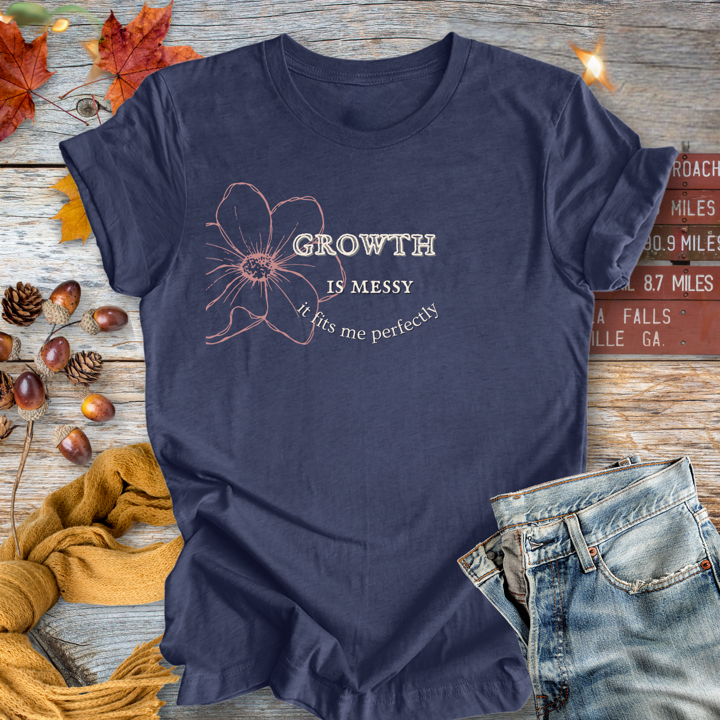 Growth is Messy ... Sassy Tee