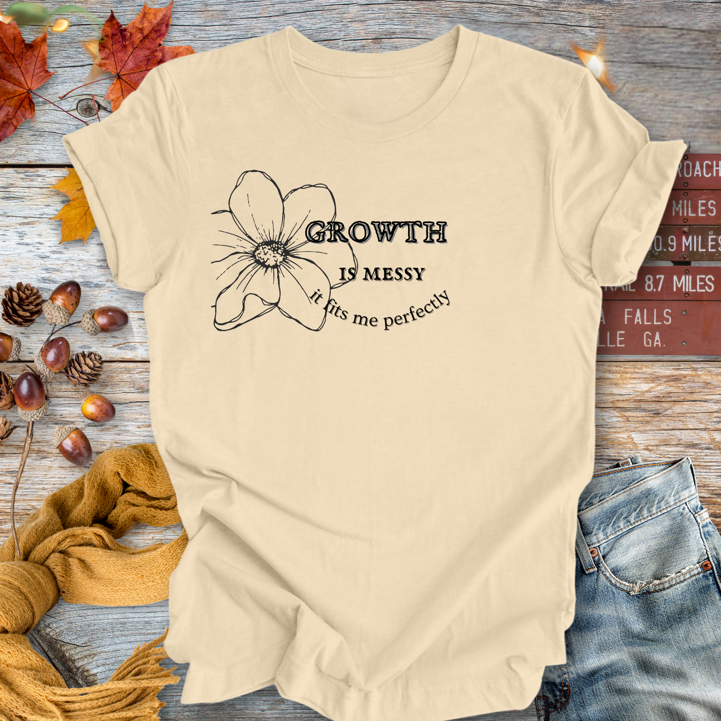 Growth is Messy ... Sassy Tee