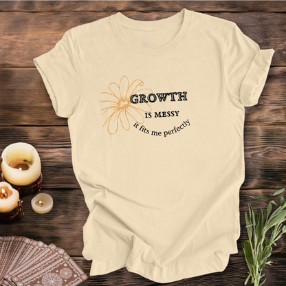 Growth is Messy III ... Sassy Tee