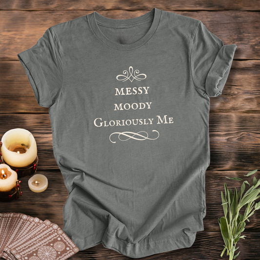 Messy Moody Gloriously Me ... Sassy Tee