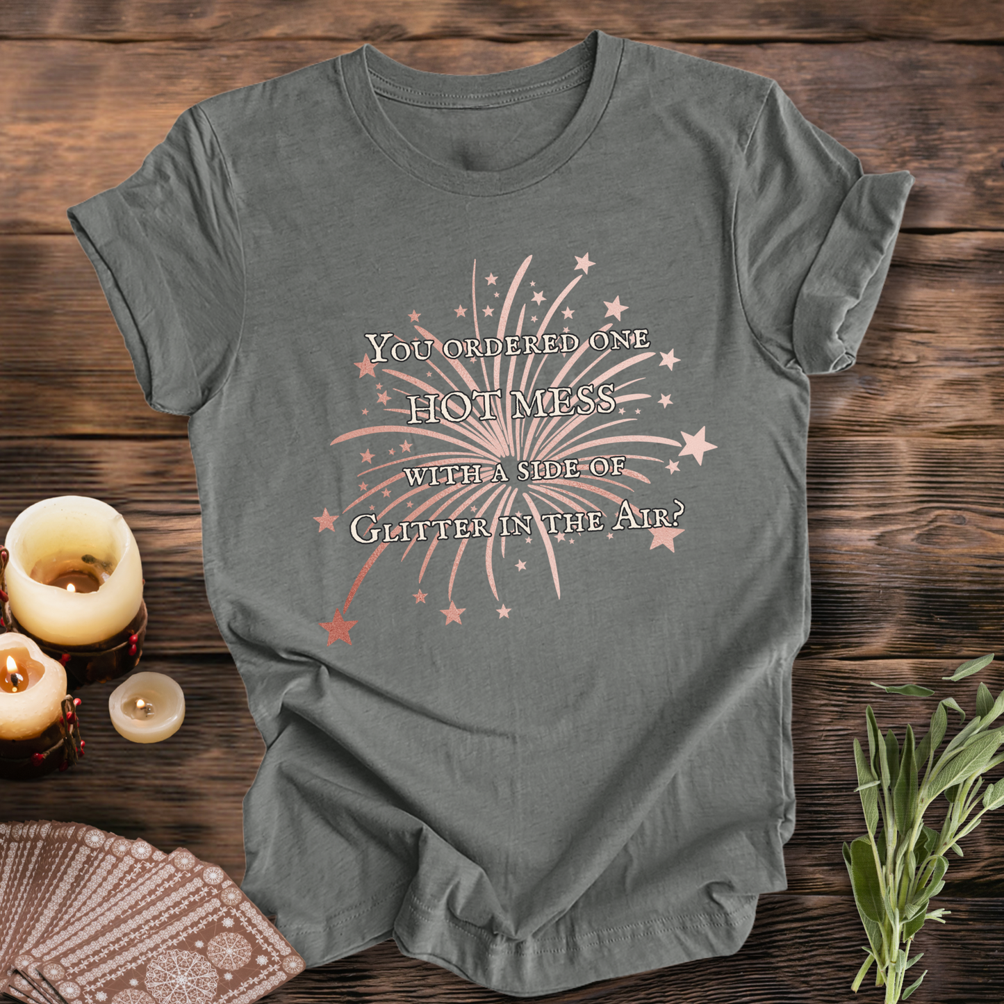 You Ordered One Hot Mess ... Sassy Tee