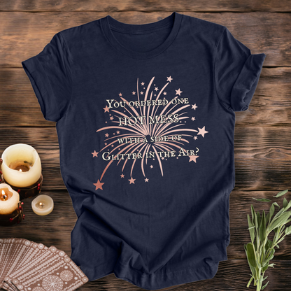 You Ordered One Hot Mess ... Sassy Tee