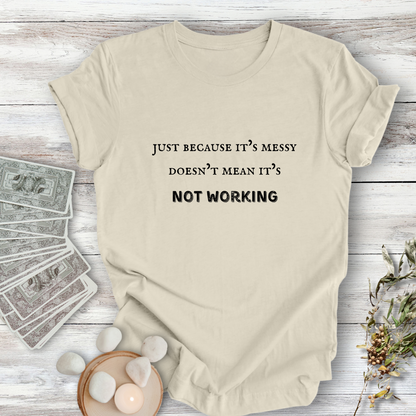 Just Because It's Messy ... Sassy Tee