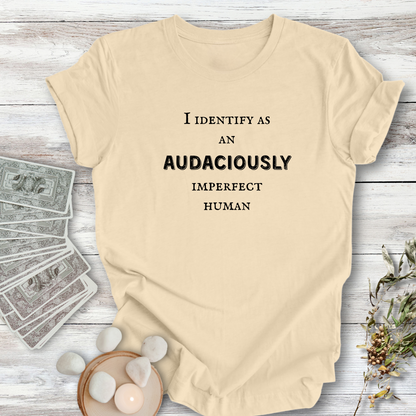 I Identify As Audaciously Imperfect ... Sassy Tee