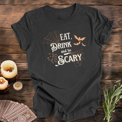 Eat, Drink and be Scary ... Sassy Tee
