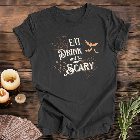 Eat, Drink and be Scary ... Sassy Tee