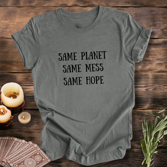 Same Planet, Same Mess ... Sassy Tee