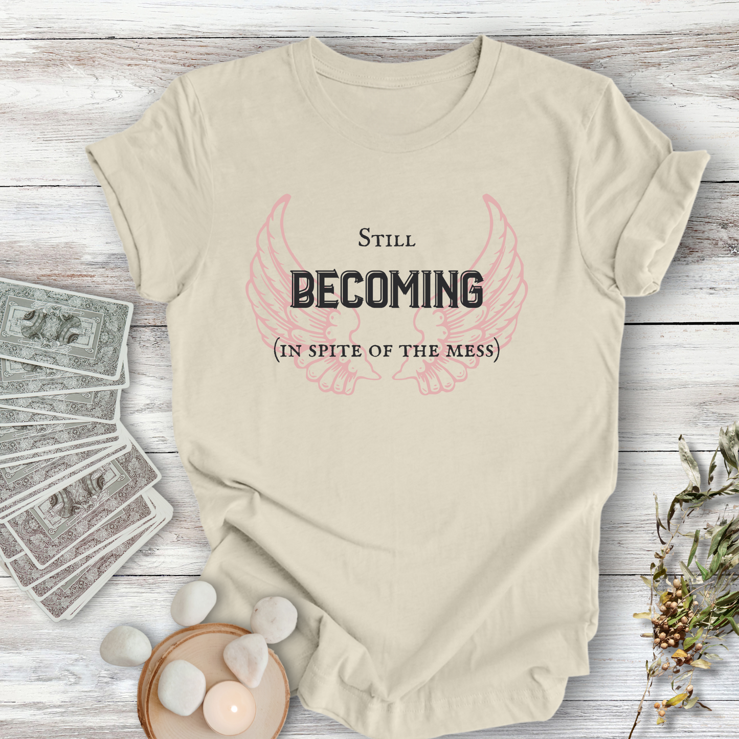 Special Edition Wings: Still Becoming  ... Sassy Tee