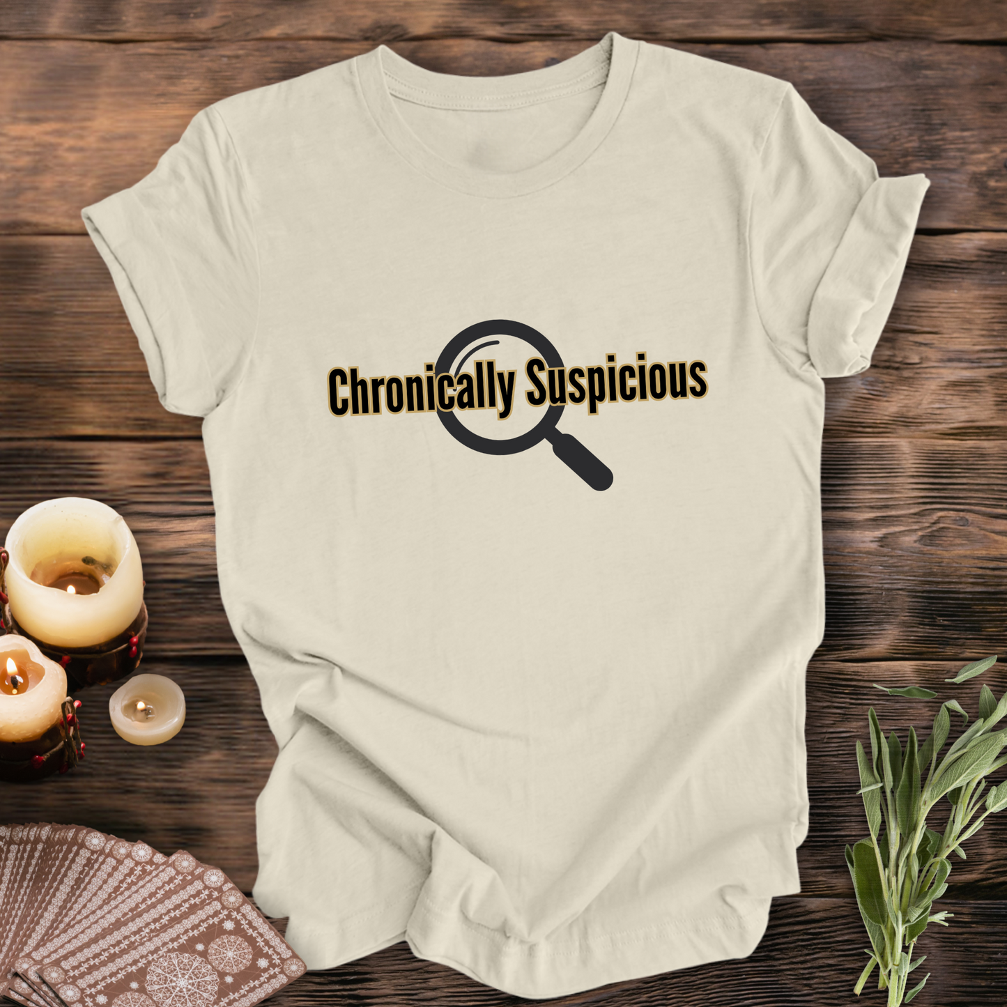 Chronically Suspicious ... Sassy Tee