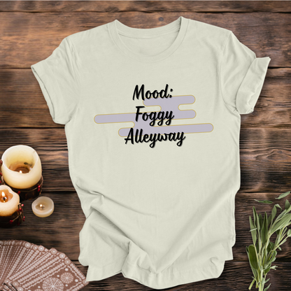 MOOD: Foggy Alleyway ... Sassy Tee