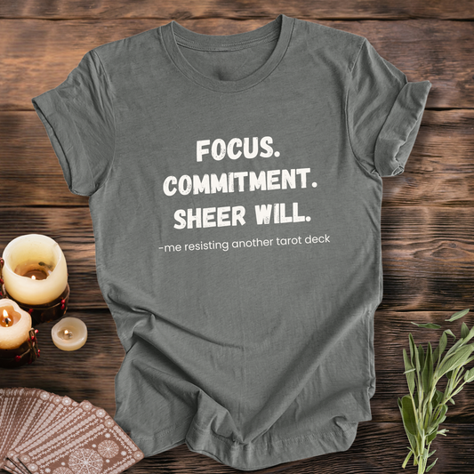 Focus. Commitment. Another Tarot Deck ... Sassy Tee