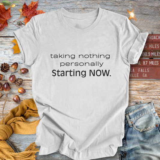 Taking Nothing Personally ... Sassy Tee