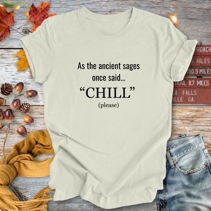 Ancient Sage Says Chill ... Sassy Tee