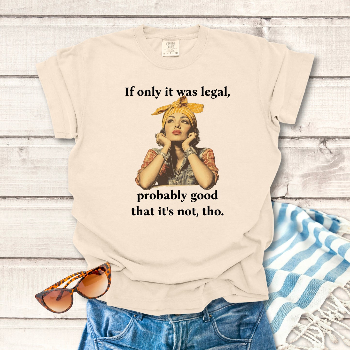 If only it was legal... Sassy T-shirt