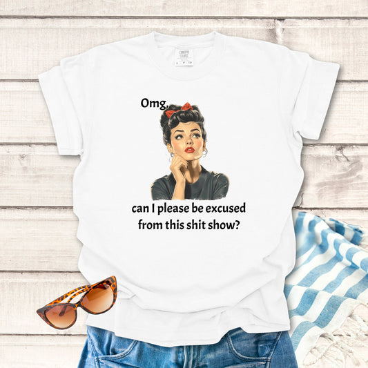 Can I Be Excused... Sassy T-shirt