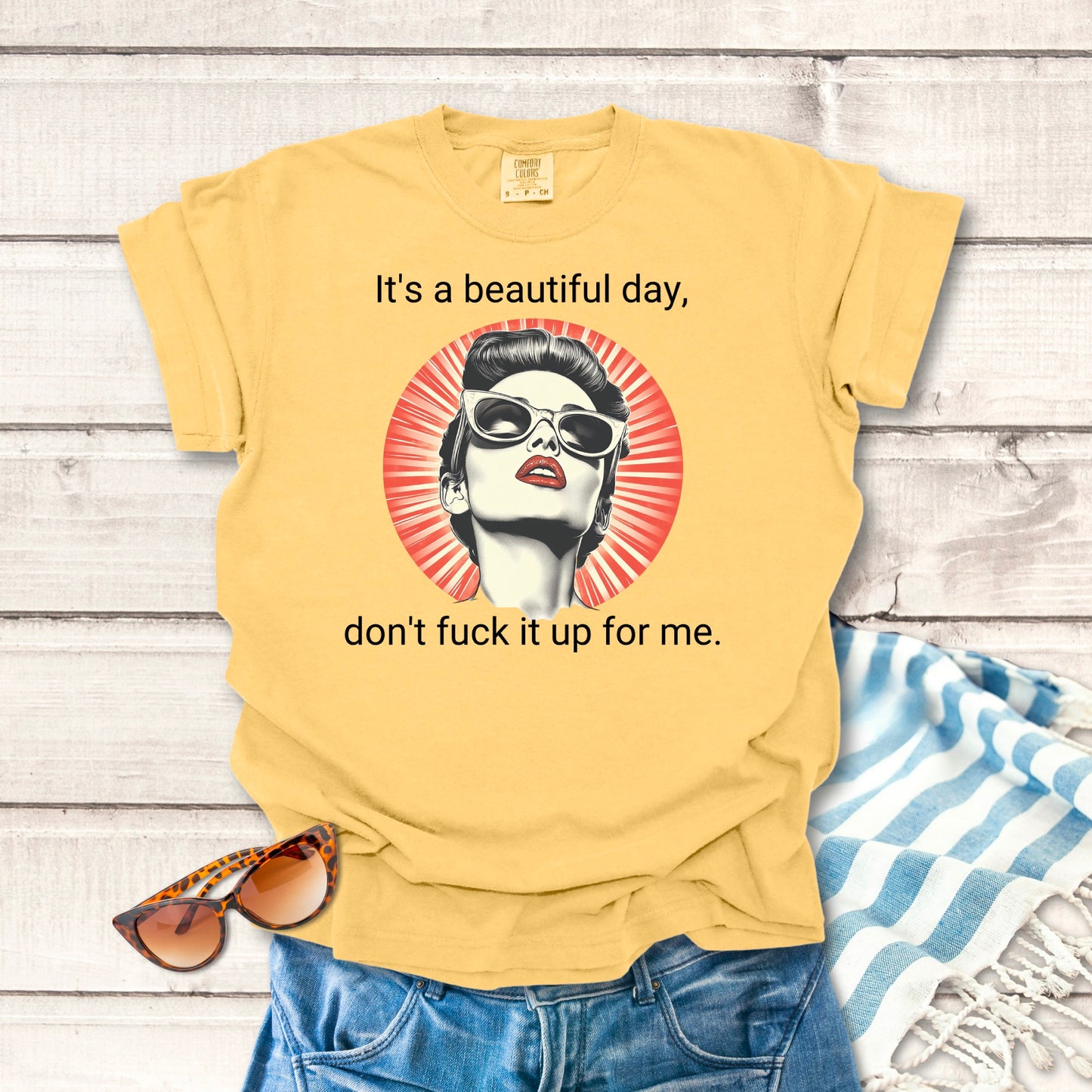 It's A Beautiful day... Sassy T-shirt